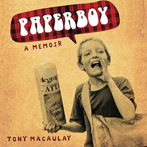 Paperboy: An Enchanting True Story of a Belfast Paperboy Coming to Terms with the Troubles by Tony Macaulay