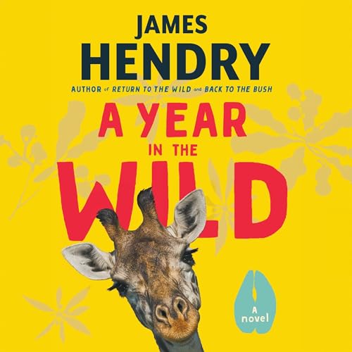 A Year in the Wild by James Hendry
