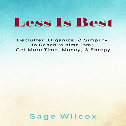 Less Is Best by Sage Wilcox
