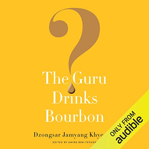 The Guru Drinks Bourbon? by Amira Ben-Yehuda