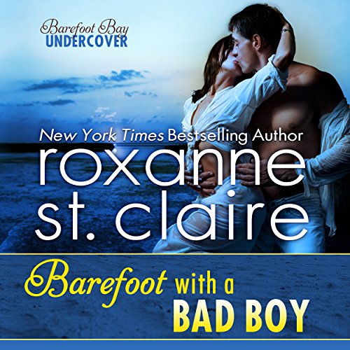 Barefoot with a Bad Boy by Roxanne St. Claire