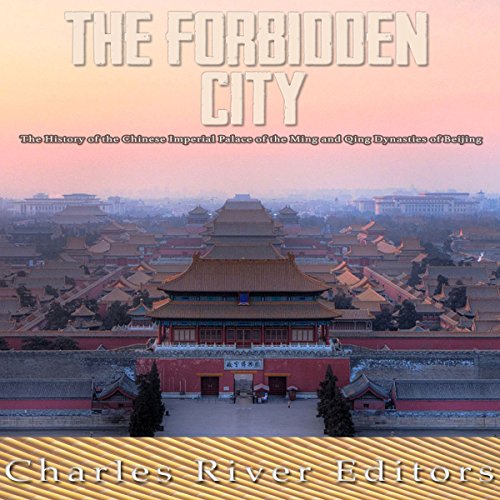 The Forbidden City by Charles River Editors