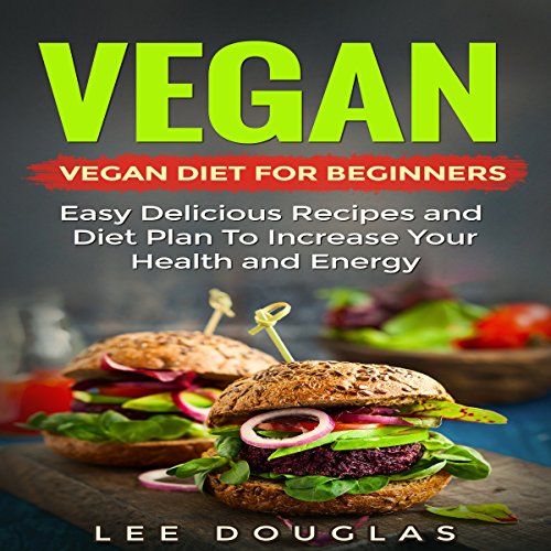Vegan: Vegan Diet for Beginners