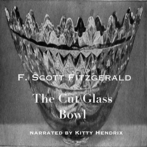 The Cut Glass Bowl by F. Scott Fitzgerald