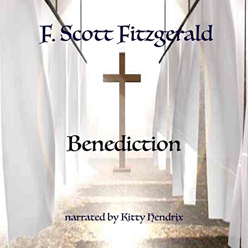 Benediction by F. Scott Fitzgerald