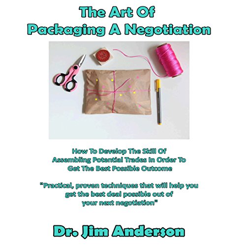 The Art of Packaging a Negotiation