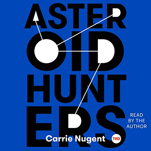 Asteroid Hunters by Carrie Nugent