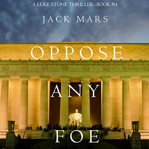 Oppose Any Foe by Jack Mars