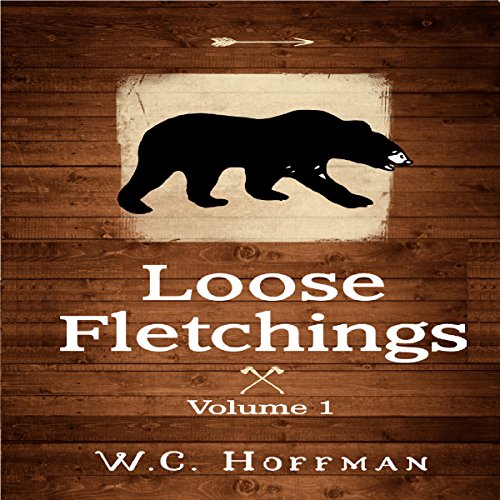 Loose Fletchings by W.C. Hoffman