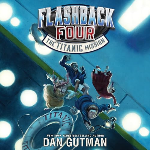 Flashback Four #2: The Titanic Mission by Dan Gutman