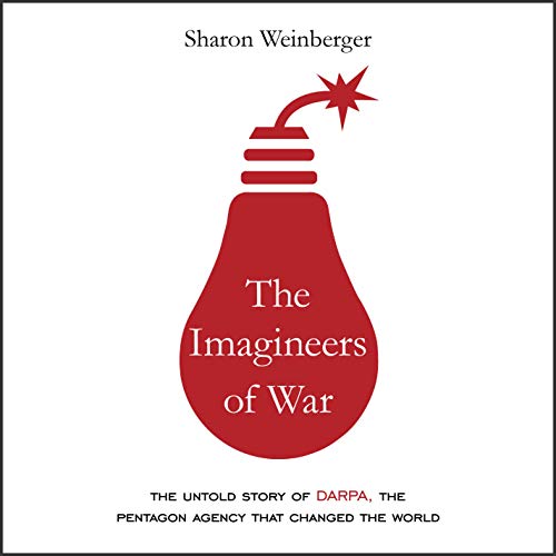 The Imagineers of War by Sharon Weinberger