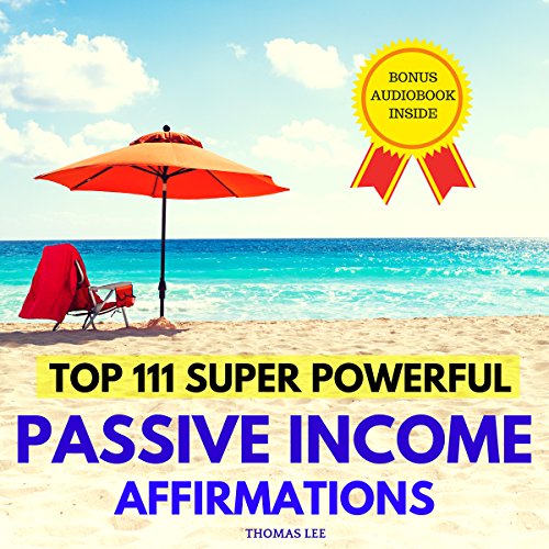 Top 111 Super Powerful Passive Income Affirmations
