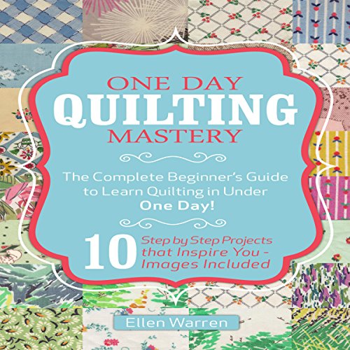 One Day Quilting Mastery by Ellen Warren