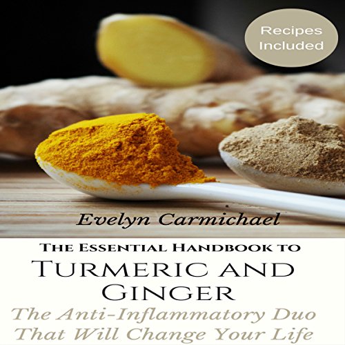 The Essential Handbook to Turmeric and Ginger