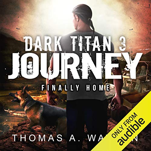 Dark Titan Journey: Finally Home