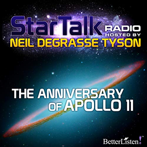 Star Talk Radio: The Anniversary of Apollo 11 by Neil deGrasse Tyson