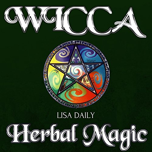 Wicca Herbal Magic by Lisa Daily