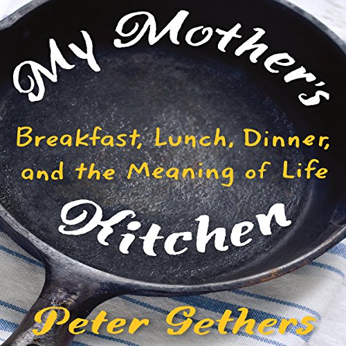 My Mother's Kitchen by Peter Gethers