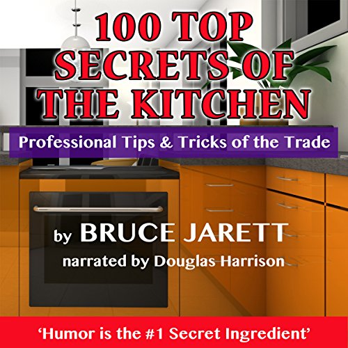100 Top Secrets of the Kitchen by Bruce Jarett
