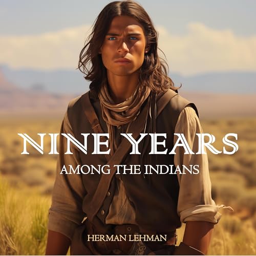 Nine Years Among the Indians (Expanded, Annotated)