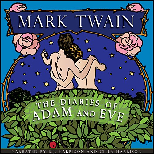 The Diaries of Adam and Eve [Classic Tales Edition] by Mark Twain
