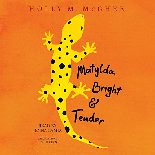 Matylda, Bright and Tender by Holly M. McGhee