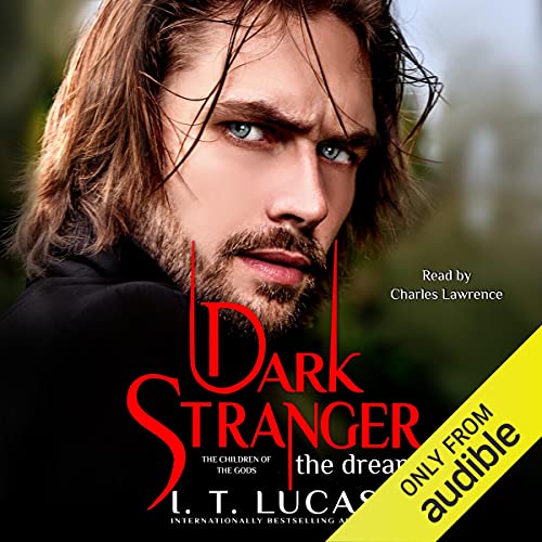 Dark Stranger: The Dream by I. T. Lucas
