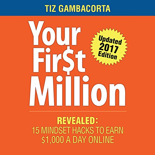 Your First Million by Tiz Gambacorta