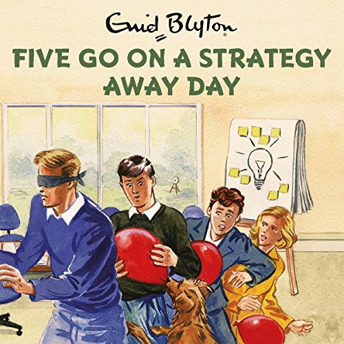 Five Go On A Strategy Away Day