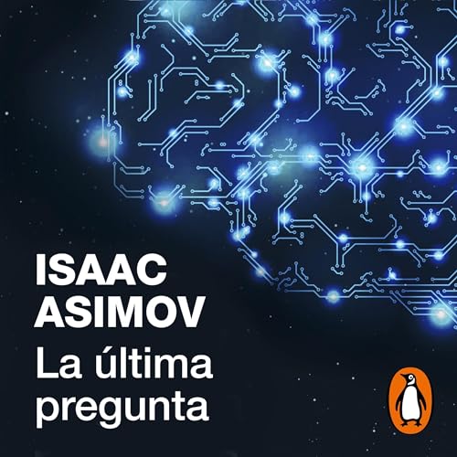 La última pregunta [The Last Question] by Isaac Asimov