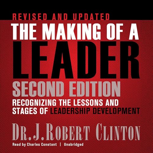 The Making of a Leader, Second Edition by J. Robert Clinton