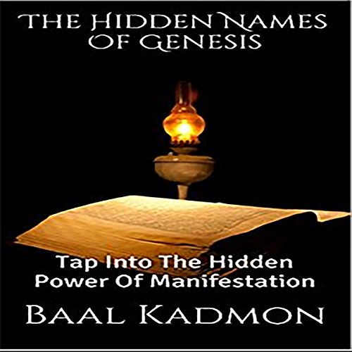 The Hidden Names of Genesis by Baal Kadmon