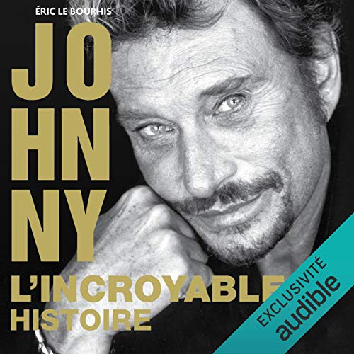 Johnny. L'incroyable histoire