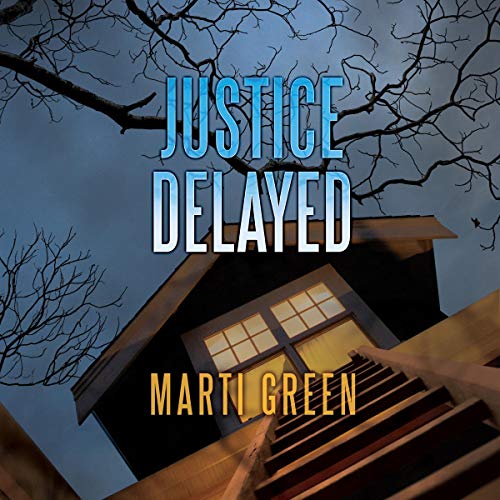 Justice Delayed by Marti Green