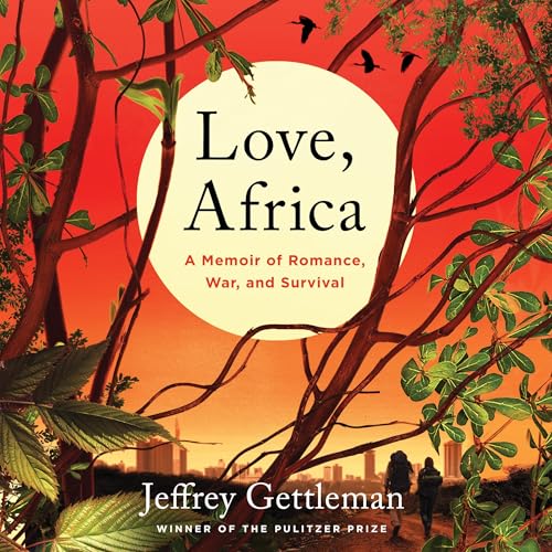 Love, Africa by Jeffrey Gettleman