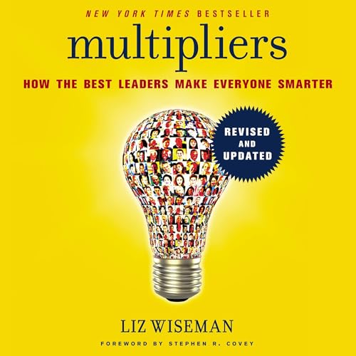 Multipliers, Revised and Updated by Liz Wiseman