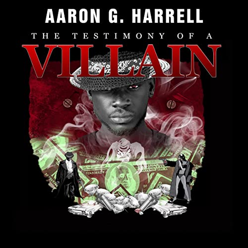 The Testimony of a Villain by Aaron G. Harrell