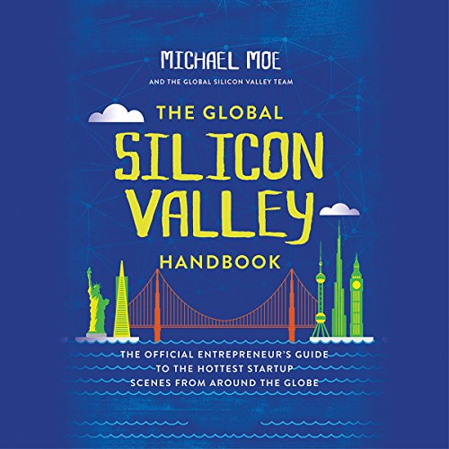 The Global Silicon Valley Handbook by Michael Moe