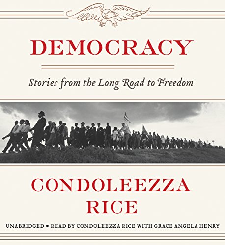 Democracy by Condoleezza Rice