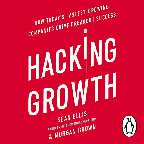 Hacking Growth by Morgan Brown