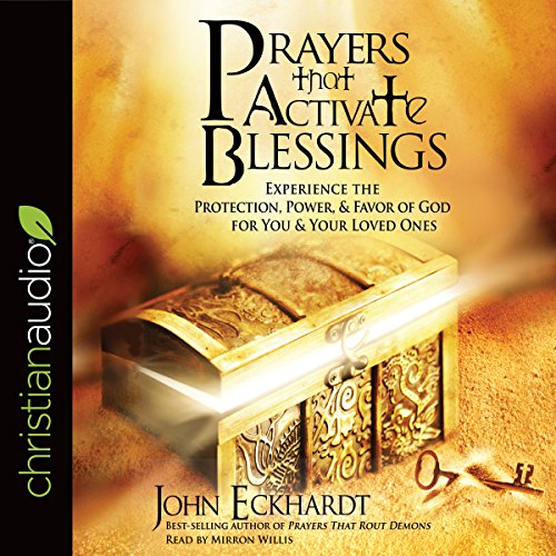 Prayers that Activate Blessings by John Eckhardt