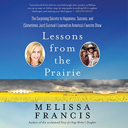 Lessons from the Prairie by Melissa Francis