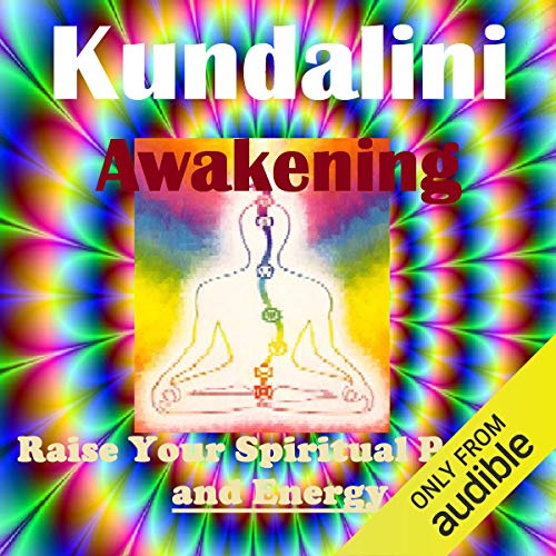 Kundalini Energy Awakening - Raise Your Spiritual Power