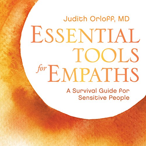 Essential Tools for Empaths by Judith Orloff