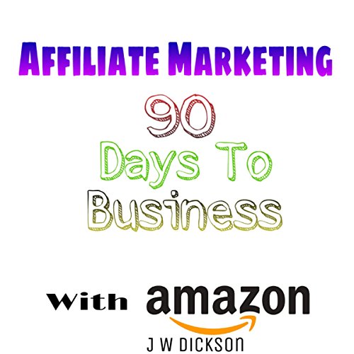 Affiliate Marketing 90 Days to Business with Amazon