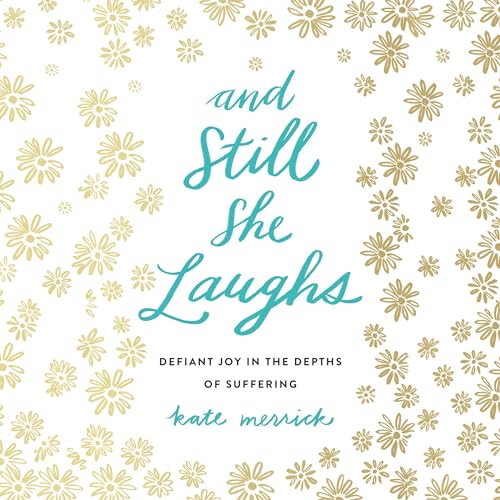 And Still She Laughs