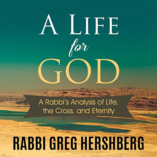 A Life for God by Rabbi Greg Hershberg