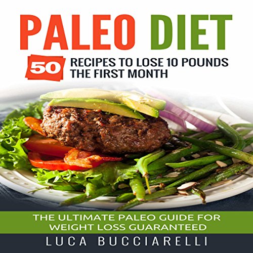 Paleo Diet: 50 Recipes to Lose 10 Pounds the First Month