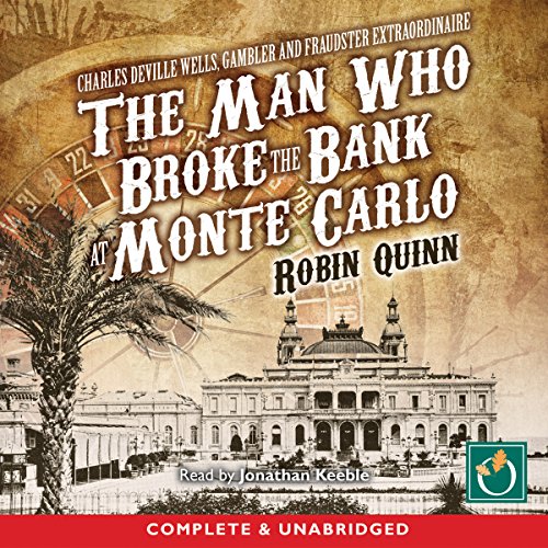 The Man Who Broke the Bank at Monte Carlo by Robin Quinn