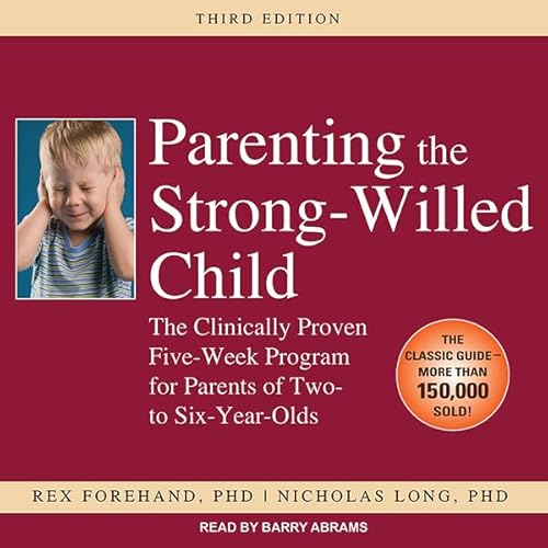 Parenting the Strong-Willed Child by Rex Forehand
